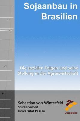 bokomslag Sojaanbau in Brasilien: Die sozialen Folgen und seine Stellung in der Agrarwirtschaft