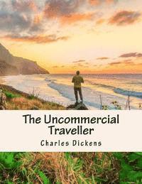 The Uncommercial Traveller 1