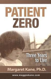 bokomslag Patient Zero: Three Years to Live