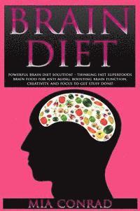 bokomslag Brain Diet: Powerful Brain Diet Solution! - Thinking Fast Superfoods Brain Food For Anti Aging, Boosting Brain Function, Creativit