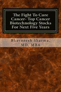 bokomslag The Fight To Cure Cancer- Top Cancer Biotechnology Stocks For Next Five Years