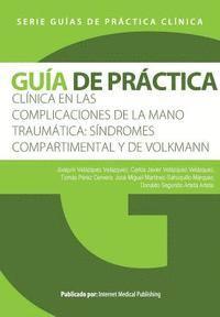 bokomslag Guía de práctica clínica de las Complicaciones de la mano traumática: síndromes compartimental y de Volkmann