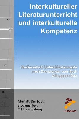 bokomslag Interkultureller Literaturunterricht und interkulturelle Kompetenz: Unterrichtskonzepte nach Dawidowski zum Buch Alle gegen Esra