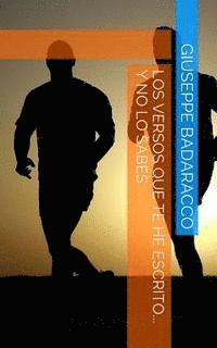 Giuseppe Badaracco - Los Versos Que Te He Escrito... Y No Lo Sabes, Häftad