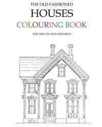 The Old Fashioned Houses Colouring Book