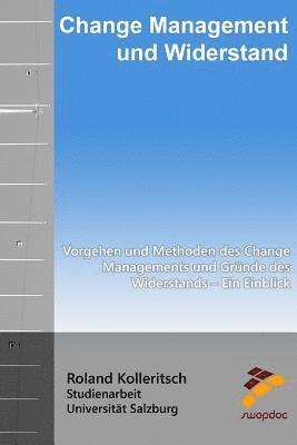 Change Management und Widerstand: Vorgehen und Methoden des Change Managements und Gründe des Widerstands - Ein Einblick 1