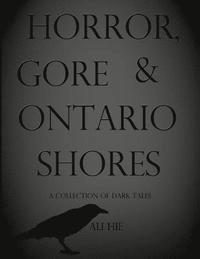 bokomslag Horror, Gore and Ontario Shores