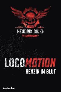 bokomslag Locomotion: Benzin im Blut