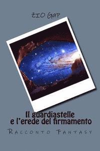 Il guardiastelle e l'erede del firmamento 1