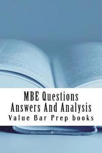 bokomslag MBE Questions Answers And Analysis: Look Inside!! Prepared By A Senior Bar Exam Expert For Law School 1L to 4L!