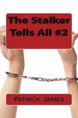 The Stalker Tells All #2 1