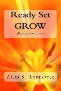 bokomslag Ready Set GROW: Making positive choices