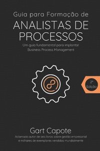 bokomslag Guia para Formacao de Analistas de Processos: Gestão Por Processos de Forma Simples