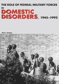 bokomslag The Role of Federal Military Forces in Domestic Disorders, 1945-1992