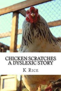 bokomslag Chicken Scratches: A Dyslexic Story