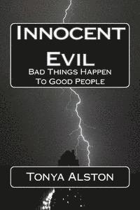 bokomslag Innocent Evil: Bad Things Happen To Good People