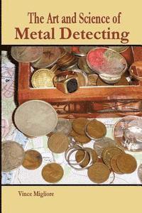 bokomslag The Art and Science of Metal Detecting