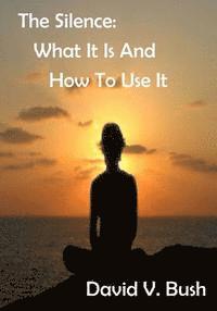 The Silence: What It Is And How To Use It (AURA PRESS) 1