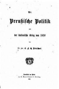 bokomslag Die preussische Politik und der italienische Krieg von 1859
