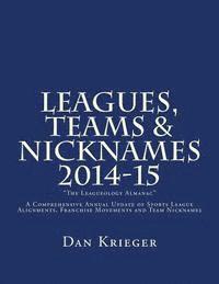 Leagues, Teams & Nicknames 2014-15: 'The Leagueology Almanac' 1