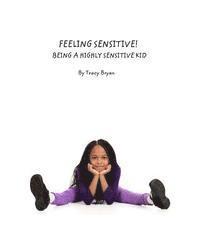 bokomslag Feeling Sensitive! Being A Highly Sensitive Kid