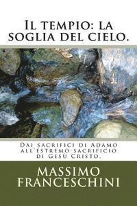 bokomslag Il tempio: la soglia del cielo.: Dai sacrifici di Adamo all'estremo sacrificio di Gesù Cristo.