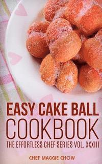 bokomslag Easy Cake Ball Cookbook
