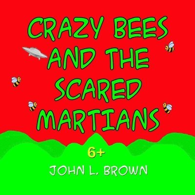Crazy Bees And The Scared Martians