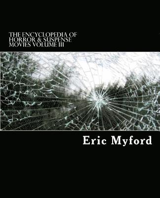 The Encyclopedia of Horror & Suspense Movies Volume III 1