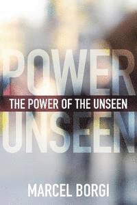 The Power of the Unseen 1