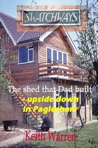 bokomslag 'Swatchways' The shed that Dad built, upside down in Paglesham