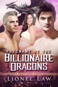 bokomslag Pregnant By The Billionaire Dragons: A Menage Paranormal Romance