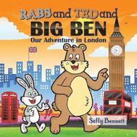 Rabs & Ted and Big Ben: Our Adventure in London 1