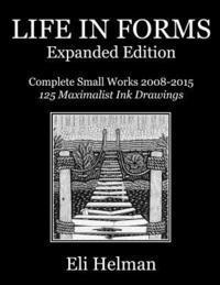 bokomslag Life in Forms: Expanded Edition: Complete Small Works 2008-2015