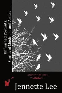 Jennette Lee - Unfinished Portraits: Stories of Musicians and Artists, Häftad