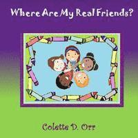 Colette D. Orr - Where Are My Real Friends?, Häftad