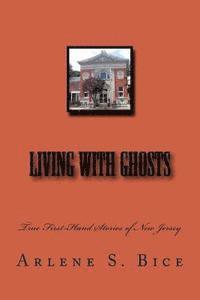 bokomslag Living with Ghosts: True First-Hand Stories of New Jersey