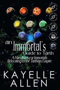 bokomslag An Immortal's Guide to Tarth: A Handbook for Immortals Relocating to the Tarthian Empire