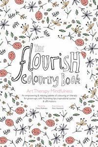 bokomslag The Flourish Colouring Book: Art Therapy Mindfulness