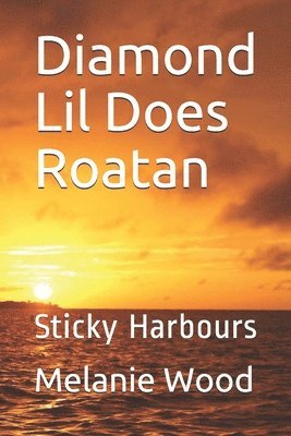 bokomslag Diamond Lil Does Roatan: Sticky Harbours