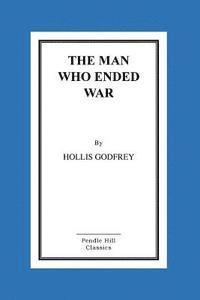 The Man Who Ended War 1