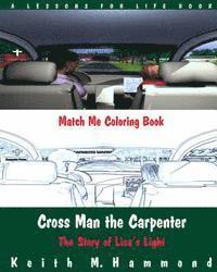 bokomslag Cross Man the Carpenter: The Story of Lisa's Light (Match Me Coloring Book)