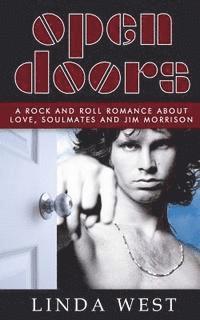 bokomslag Open Doors: A Rock and Roll Romance about Love, Soulmates and Jim Morrison