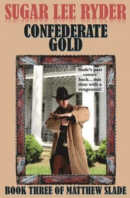 bokomslag Confederate Gold - Book Three of Matthew Slade