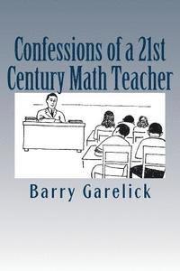 bokomslag Confessions of a 21st Century Math Teacher