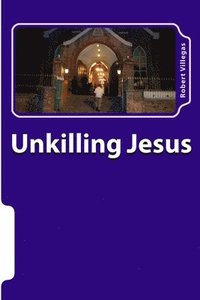 bokomslag Unkilling Jesus