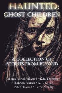 bokomslag Haunted: Ghost Children: A Collection of Stories From Beyond
