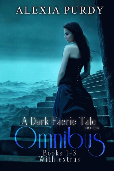 bokomslag A Dark Faerie Tale Series Omnibus Edition (Books 1, 2, 3, Plus Extras)