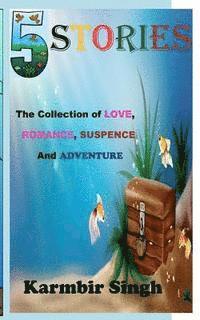 bokomslag 5 Stories: The collection of Love, Romance, Suspence and Adventure