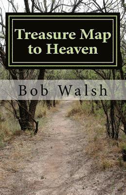 Bob Walsh - Treasure Map to Heaven, Häftad